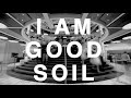 I AM GOOD SOIL - The Movement in Motion