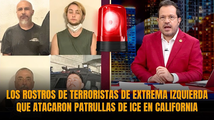 REVELAN LOS ROSTROS DE TERRORISTAS DE EXTREMA IZQUIERDA QUE ATACARON PATRULLAS DE ICE EN CALIFORNIA