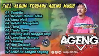 Full Album Terbaru AGENG MUSIC - SEMBILU - KECEWA DALAM SETIA - TIARA