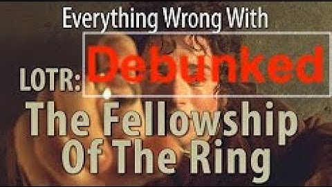 Debunking CinemaSins Everything Wrong With FOTR