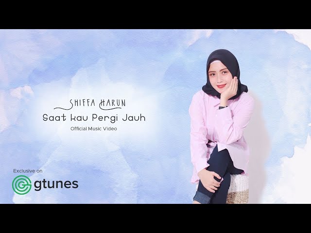 SHIFFAH HARUN - SAAT KAU PERGI JAUH (Official Music video) class=