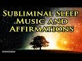 Deep Sleep Affirmations, Subliminal Affirmations For Sleep, Sleep Music, Law of Attraction