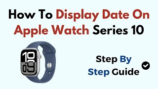 How To Display Date On Apple Watch Series 10