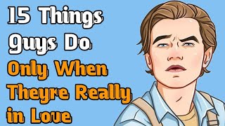 15 Things Guys Do Only When Theyre Really in Love #relationship #english