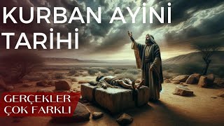 Kurban Ayini'nin Arkasında Yatan Gerçekler / Kurban Bayramı'nın Gerçek Hikayesi