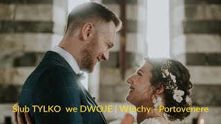 Ślub TYLKO WE DWOJE! | Włochy 🇮🇹 Portovenere - Teledysk Ślubny