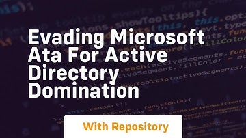 Evading microsoft ata for active directory domination