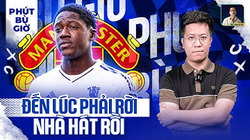 PHÚT BÙ GIỜ | QUÁ ĐAU KHI NHÌN MAINOO RỜI MANCHESTER UNITED