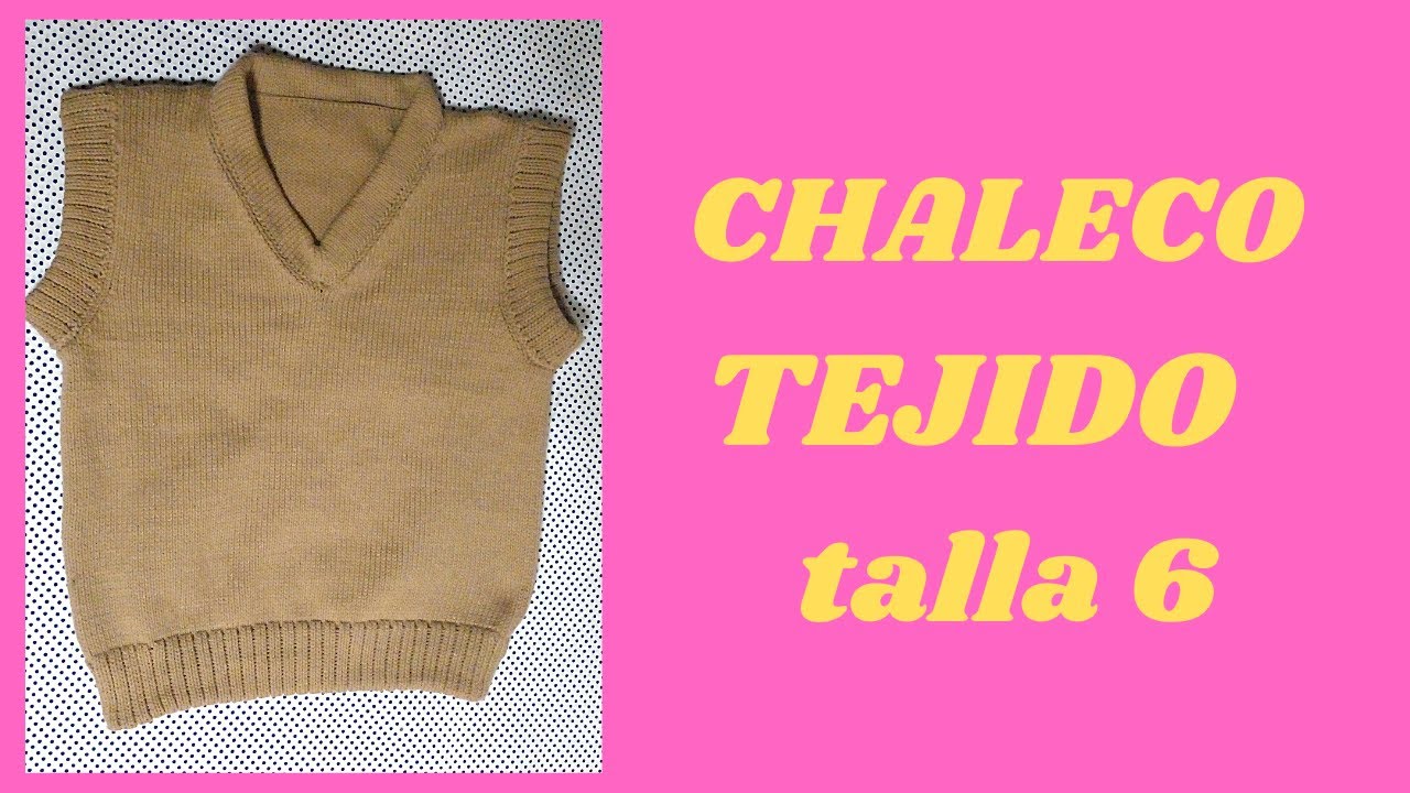 CHALECO tejido en maquina  TALLA - 6.