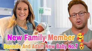 Outdaughtered News Danielle And Adam New Baby No.7 Adam Busby Happy Outdaughtered Family