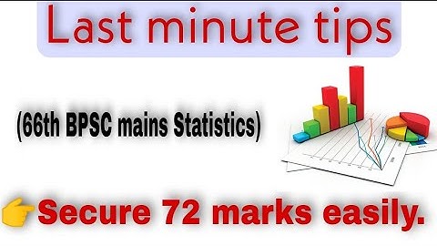 Statistics for 66th BPSC mains, (How to secure 72 marks easily).
