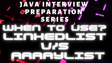 When to use ArrayList V/S LinkedList? In terms of Big O Notation