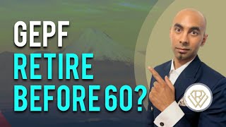 What happens if you retire from GEPF before age 60?