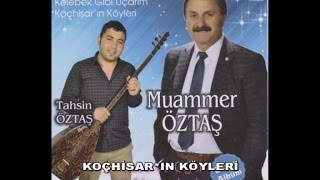 MUAMMER ÖZTAŞ Ft. TAHSİN ÖZTAŞ - KOÇHİSARIN KÖYLERİ Resimi