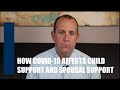 How COVID 19 affects child support and spousal support? Family lawyer John Schuman
