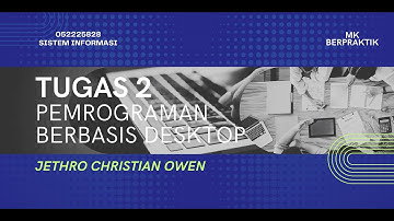 TUGAS 2 PRAKTIKUM | PEMROGRAMAN BERBASIS DESKTOP | JETHRO CHRISTIAN OWEN