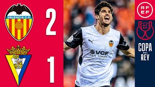 RESUMEN | Valencia CF 2-1 Cádiz | Copa del Rey | Cuartos de final