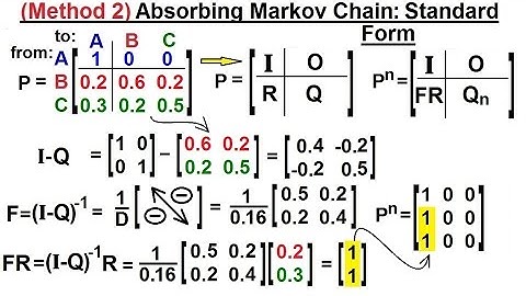 Prob & Stats - Markov Chains: Method 2 (36 of 38) Absorbing Markov Chain: Standard Form - Ex.