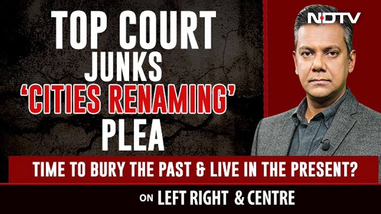 Supreme Court Junks Plea Seeking Renaming Of Cities | Left, Right ...