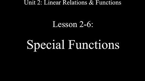 Lesson 2-6: Special Functions