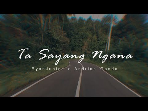 TA SAYANG NGANA - RYANJUNIOR x ANDRIAN GANDA - YouTube