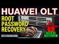 ROOT PASSWORD RECOVERY | HUAWEI OLT GPON OLT