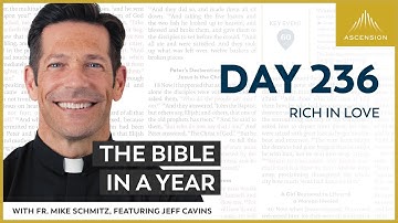 Day 236: Rich in Love — The Bible in a Year (with Fr. Mike Schmitz)