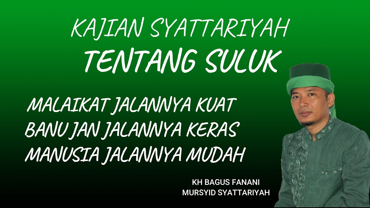 KAJIAN SYATTARIYAH TENTANG SULUK BAGI MALAIKAT BANU JAN DAN MANUSIA :: KH BAGUS FANANI