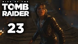 Rise of the Tomb Raider Playthrough Part 23 - The Deathless Ones