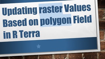 Updating raster Values Based on polygon Field in R Terra