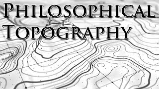 Philosophical Topography