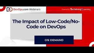 The Impact of Low CodeNo Code on DevOps
