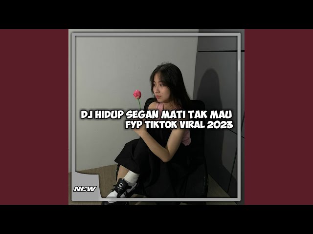 DJ HIDUP SEGAN MATI TAK MAU class=