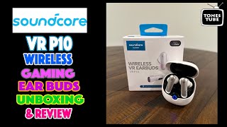 SOUNDCORE VR P10 Gaming Ear Buds (Unboxing & Review) by TonesTube 81 views 3 months ago 5 minutes, 17 seconds