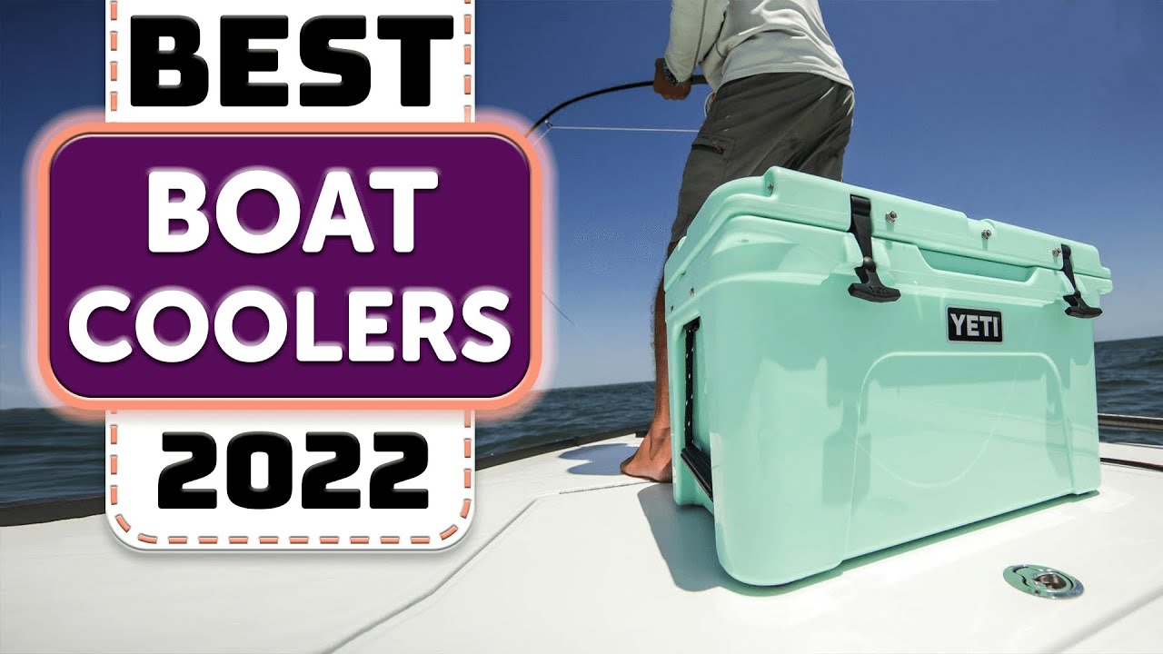 Boat Coolers - Top 10 Best Coolers for Boats in 2022 