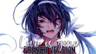 Nightcore ⇢ Love Is Gone - French Version (Sara'h) (Lyrics)