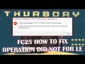FC25 HOW TO FiX Operation did not for LE 100%