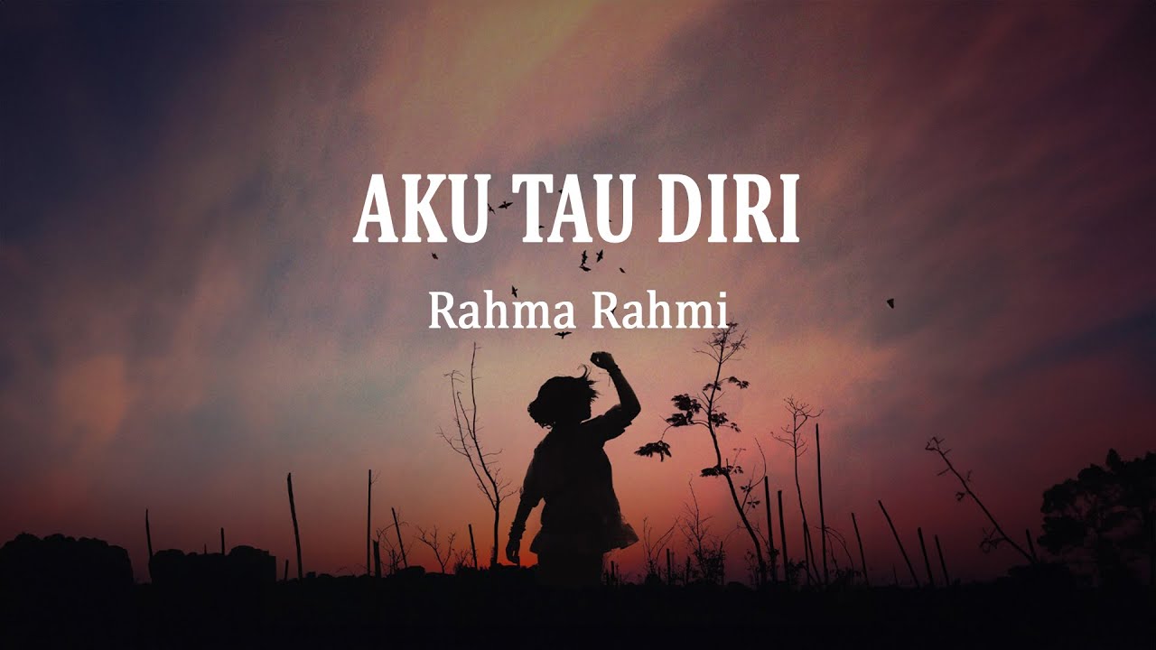Rahma Rahmi - Aku Tau Diri (Lirik Lagu)