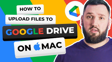 How to upload files to Google Drive on a Mac