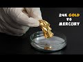 Mercury Vs 24K Gold - ये चीज सोने को खा गई बाप रे!