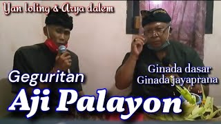 Geguritan AJI PALAYON. Ginada dasar,  jaya prana bleleng.