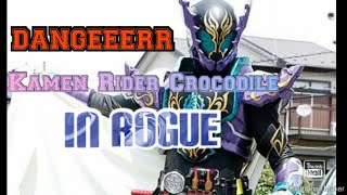 DANGER!!! Kamen Rider Crocodile Rogue All Henshin