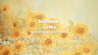 xxMia - Sunflower // Official Lyric Video (from the EP 