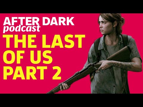 The Last Of Us Part 2 Spoiler-Free Discussion - GameSpot After Dark #45