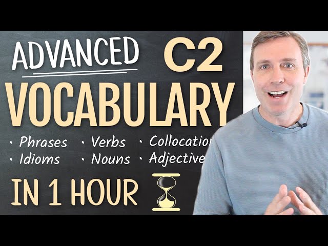 Advanced (C2) Vocabulary in 60 Minutes | Phrases, Verbs, Nouns, and Adjectives You Should Know class=