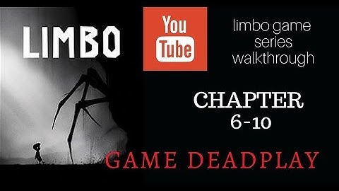 Limbo chapter 6-10 | Gameplay | Walkthrough | Gamedeadplay | 2018