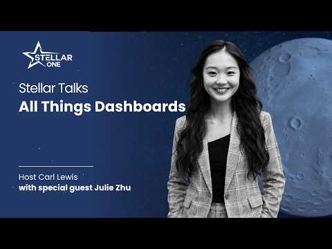Stellar Talks - All Things Dashboards with Julie Zhu