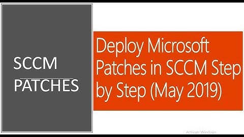Deploy Microsoft Patches in SCCM Step by Step (May 2019)