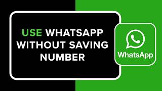 How to Use WhatsApp Without Saving Number