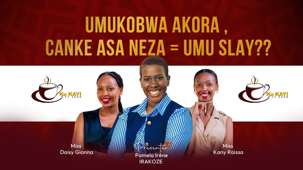 #kukayi: umukobwa akora afise Aka noti, asa neza = umu slay????/ umu sponsor..